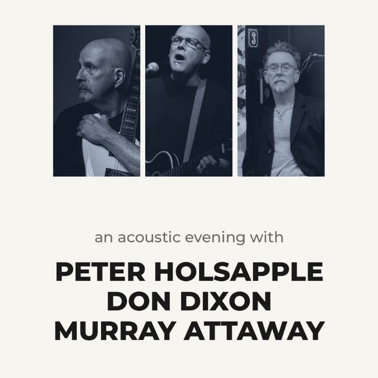 Murray Attaway, Peter Holsapple, and Don Dixon: Trio in the Attic w/ Special Guest Clay Harper